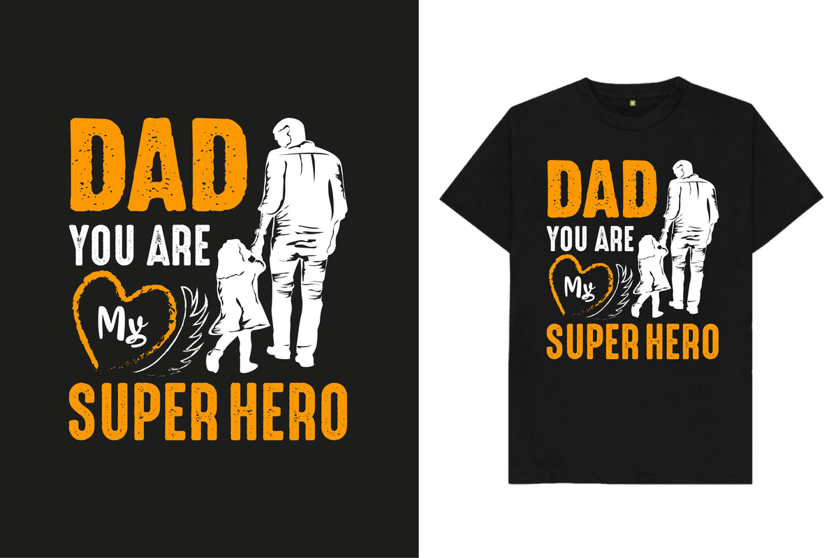 Dad You Are My Super Hero