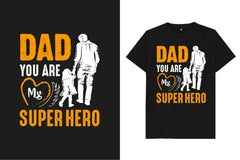 Dad You Are My Super Hero