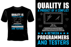 Quality Is A product Of A Conflict Between Programmers And Testers