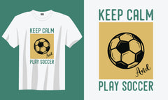 Keep Calm And Play Soccer