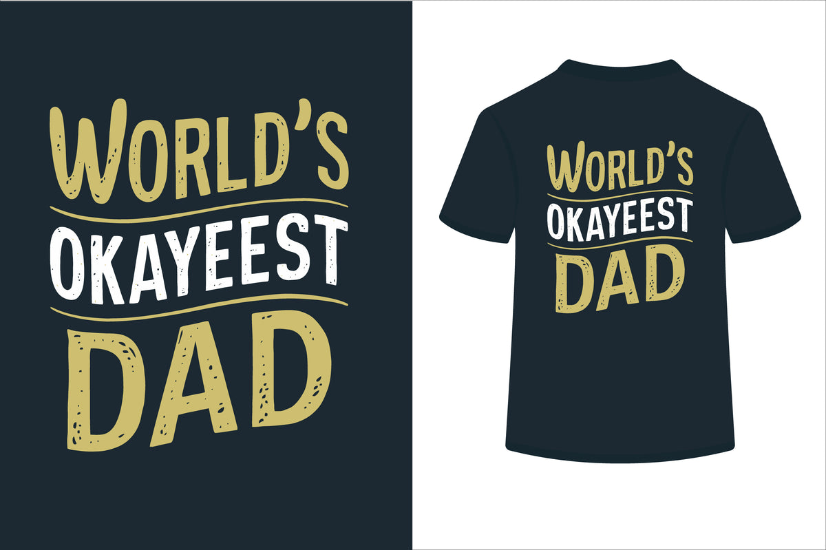 World's Okayeest Dad