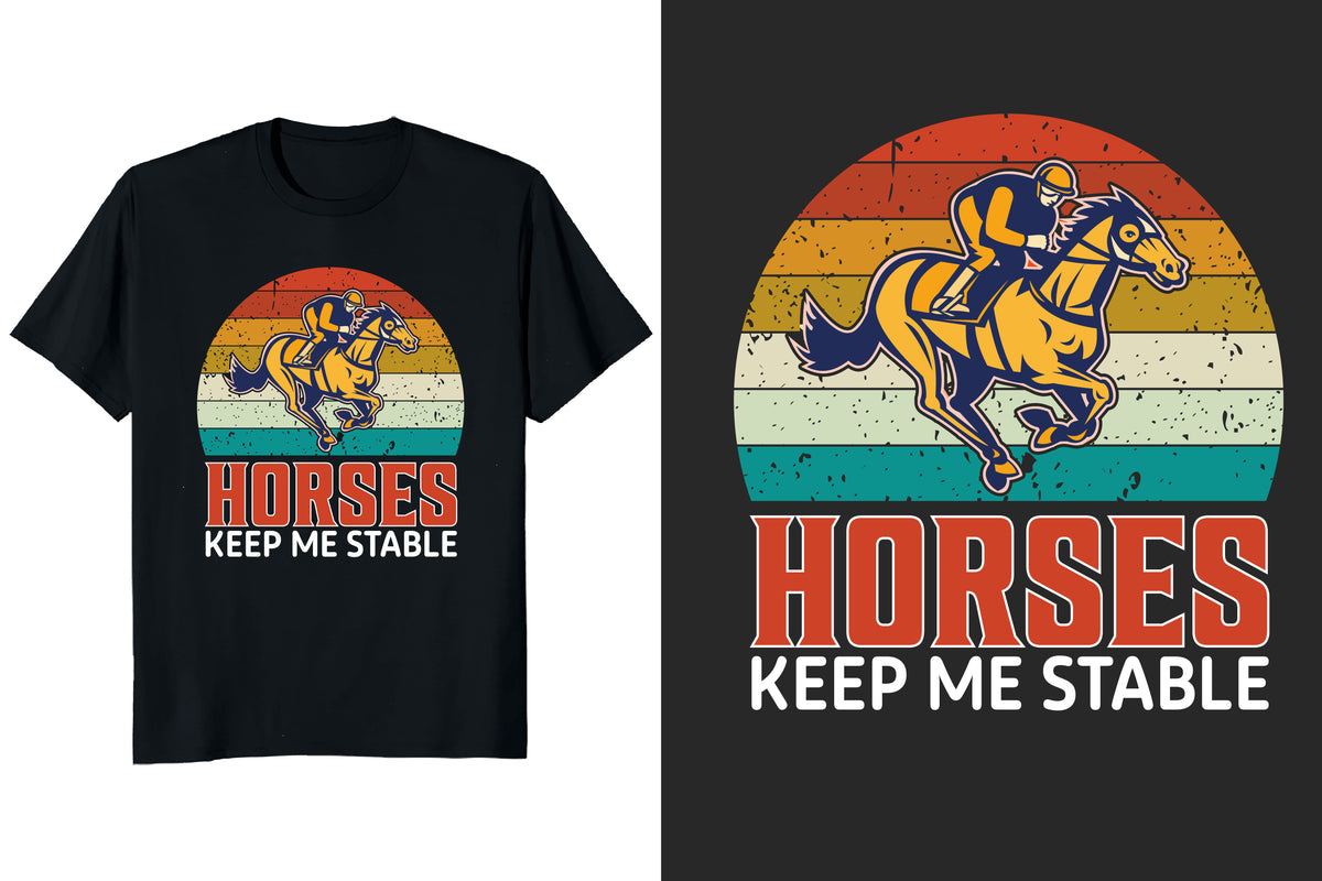 Horses Keep Me Stable