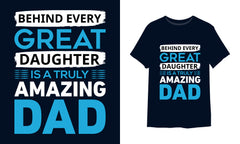 Behind Every Great Daughter Is A Truly Amazing Dad