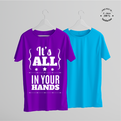 TIS ALL IN YOUR HAND PRINTED T-SHIRTS